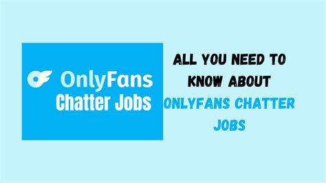 what is onlyfans chatter job|OnlyFans Chatter Jobs